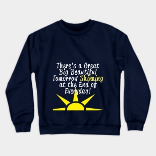 A Great Big Beautiful Tomorrow Crewneck Sweatshirt